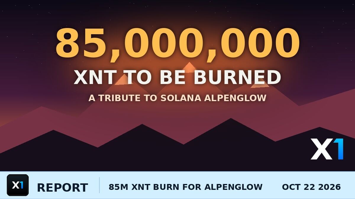 X1 Will Burn 85 Million XNT as a Tribute to Solana's Alpenglow Upgrade